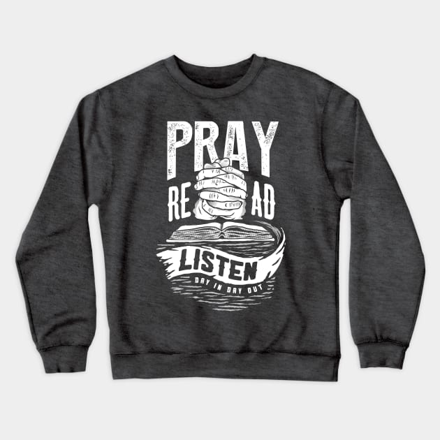 Pray Read Listen Christian Tshirt Crewneck Sweatshirt by ShirtHappens